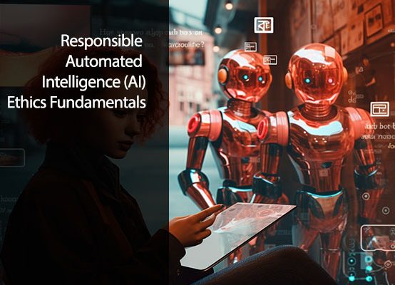 Responsible Automated Intelligence (AI) Ethics Fundamentals