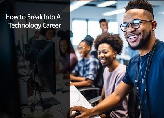 How to Break into a Tech Career